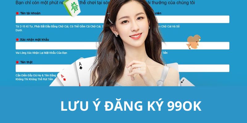 Nhà cái nhắc thành viên một số lưu ý khi thực hiện đăng ký 99OK