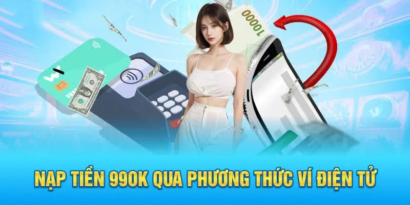 Hướng dẫn thành viên 99OK nạp tiền bằng hình thức ví điện tử